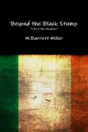 Beyond the Black Stump de M. Barrett Miller