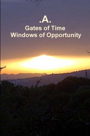 Gates of Time - Windows of Opportunity de A.