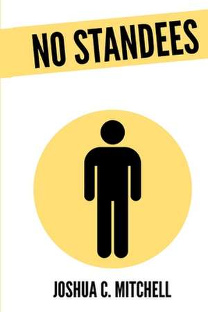 No Standees de Joshua C. Mitchell