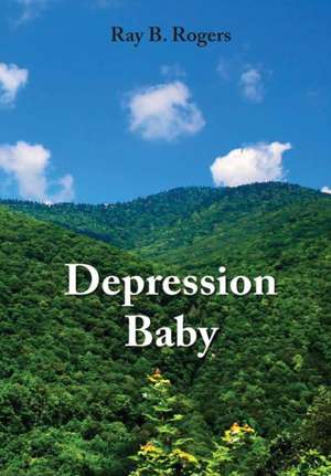 Depression Baby de Ray B. Rogers