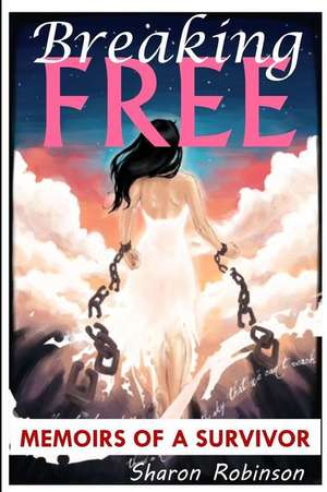 Breaking Free de Sharon Robinson