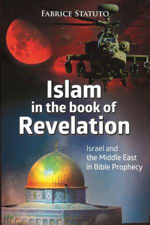 Islam in the Book of Revelation de Fabrice Statuto