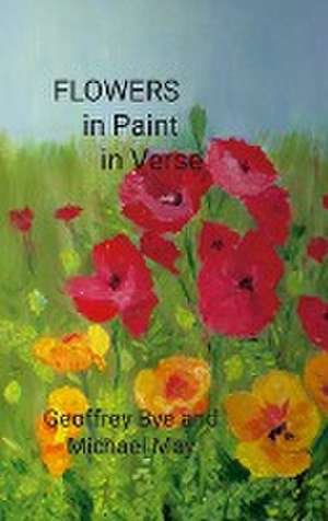 Flowers.... in Paint.....in Verse de Michael May