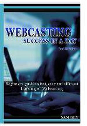 Webcasting Success in a Day de Sam Key