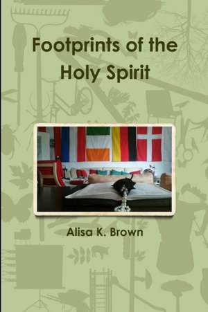 Footprints of the Holy Spirit de Alisa K. Brown