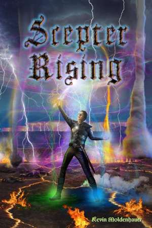 Scepter Rising de Kevin Moldenhauer