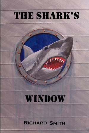 The Shark's Window de Richard Smith