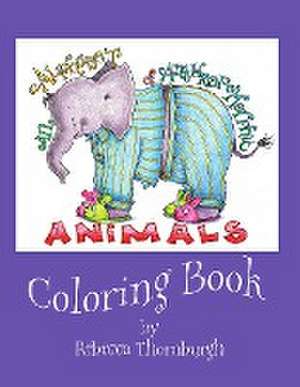 An Alphabet of Anthropomorphic Animals Coloring Book de Rebecca Thornburgh