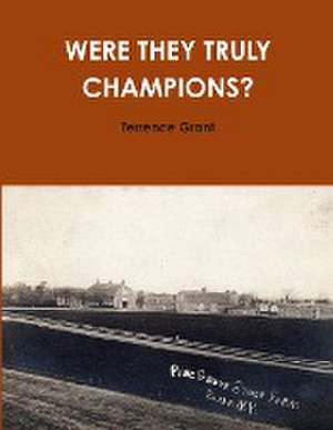 Were They Truly Champions? de Terrence Grant