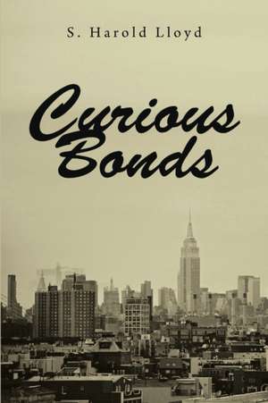 Curious Bonds de S. Harold Lloyd