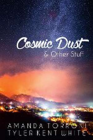 Cosmic Dust & Other Stuff de Amanda Torroni