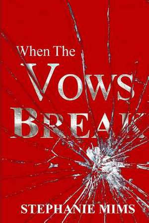 When the Vows Break de Stephanie Mims