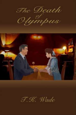 The Death of Olympus de T. K. Wade