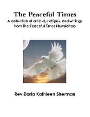 The Peaceful Times de Daria Sherman