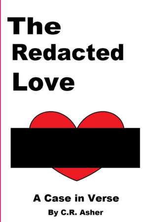 The Redacted Love de C. R. Asher
