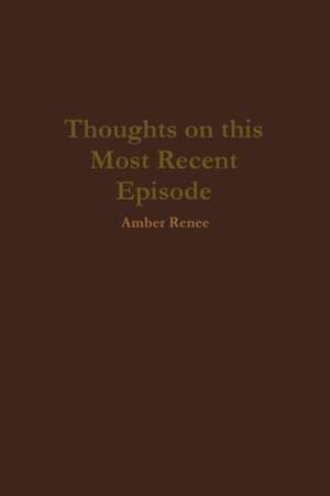 thoughts on this most recent episode de Amber Renee