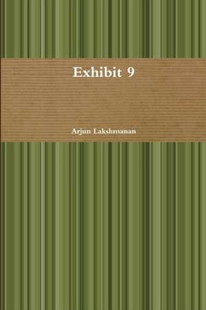 Exhibit 9 de Arjun Lakshmanan