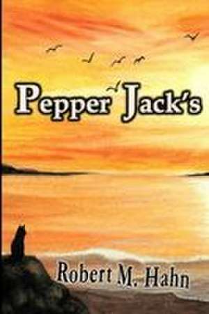 Pepper Jack's de Robert M. Hahn