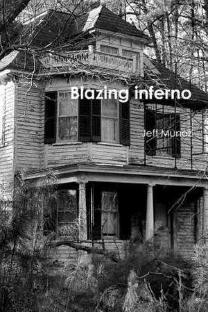 Blazing Inferno de Jeff Munoz