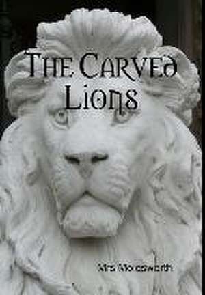 The Carved Lions de Mrs. Molesworth