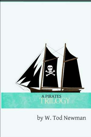 A Pirates Trilogy de Tod Newman