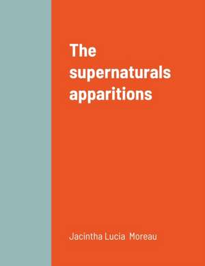 The Supernaturals Apparitions de Jacintha Lucia Moreau