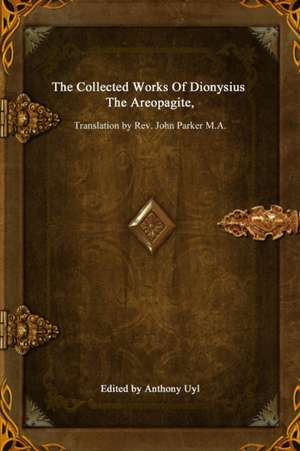 The Collected Works of Dionysius the Areopagite de Dionysius The Areopagite