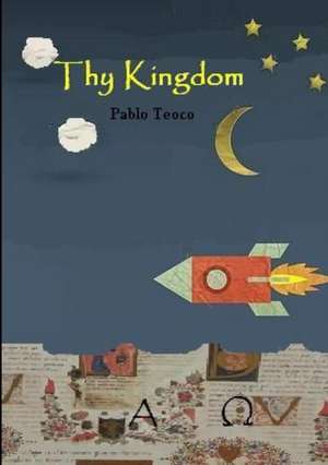 Thy Kingdom de Pablo Teoco