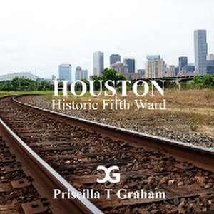 Historic Fifth Ward de Priscilla T. Graham