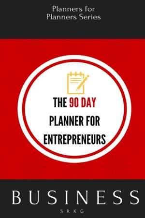 The 90 Day Planner for Entrepreneurs de Planners For Planners