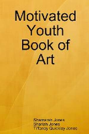 Motivated Youth Book of Art de Shamarah Jones