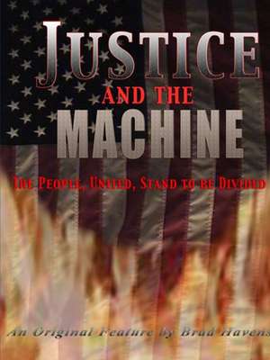 Justice and the Machine de Brad Havens