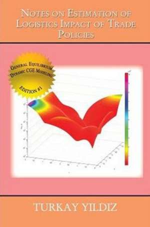 Notes on Estimation of Logistics Impact of Trade Policies de Turkay Yildiz