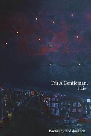 I'm a Gentleman, I Lie: Going Viral - Issue One de Ted Jackson