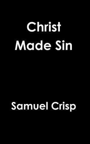 Christ Made Sin de Samuel Crisp