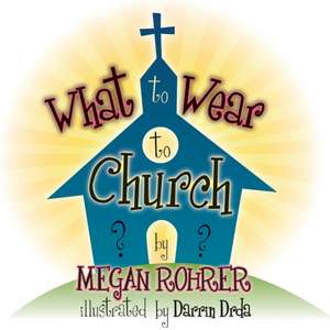 What to Wear to Church? de Megan Rohrer