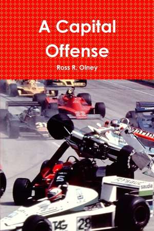 A Capital Offense de Ross R. Olney