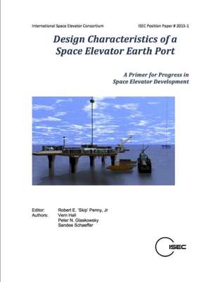 Design Characteristics of a Space Elevator Earth Port de Jr. Robert E. 'Skip' Penny