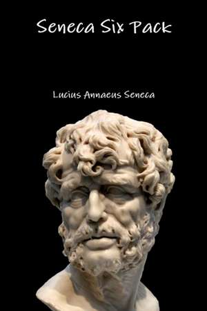 Seneca Six Pack de Lucius Annaeus Seneca