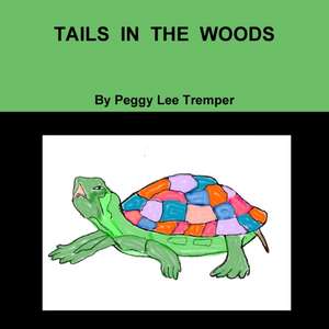 TAILS IN THE WOODS de Peggy Lee Tremper