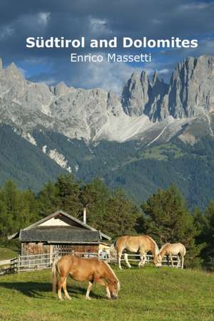 Südtirol and Dolomites de Enrico Massetti