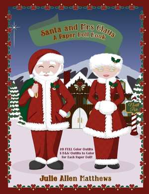 Santa and Mrs Claus: A Paper Doll Book de Julie Matthews