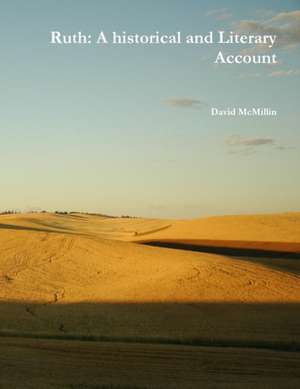 Ruth: A Historical and Literary Account de M. A. McMillin, David