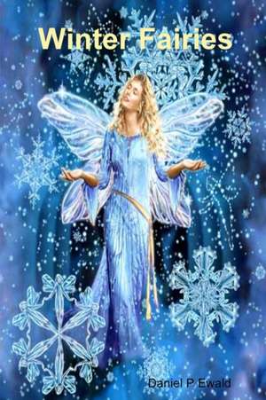 Winter Fairies de Daniel P Ewald