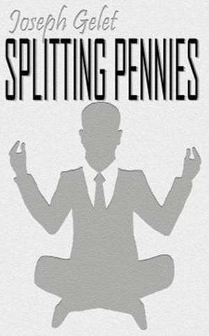 Splitting Pennies de Joseph Gelet