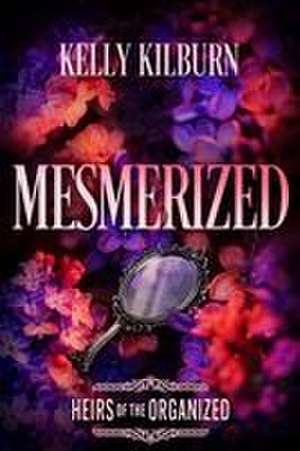 Mesmerized de Kelly Kilburn