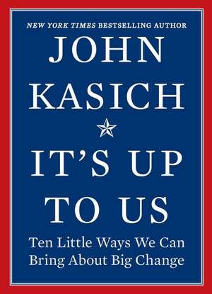 It's Up to Us de John Kasich