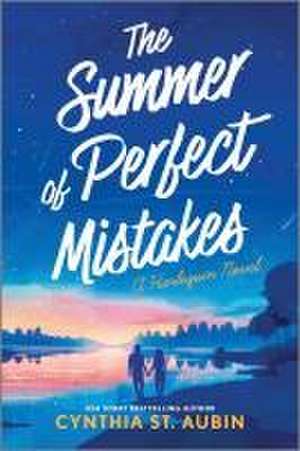 The Summer of Perfect Mistakes de Cynthia St Aubin