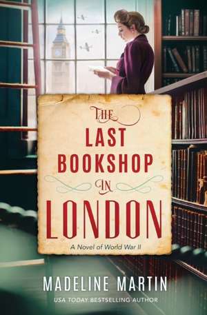 The Last Bookshop in London de Madeline Martin