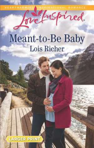 Meant-To-Be Baby de Lois Richer